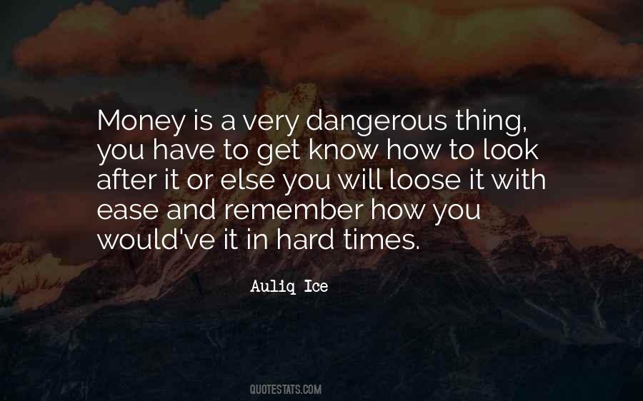 Quotes About Dangerous Times #1697568