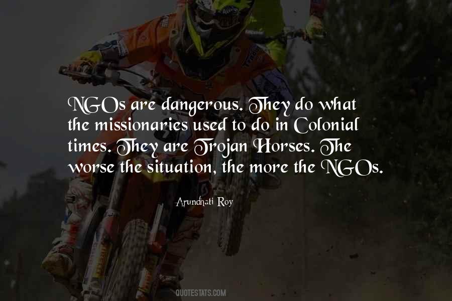 Quotes About Dangerous Times #1727116