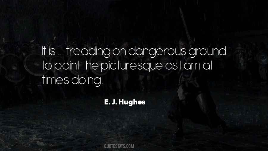 Quotes About Dangerous Times #263914