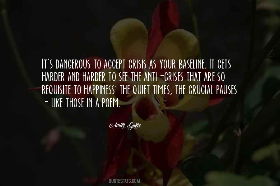 Quotes About Dangerous Times #710820