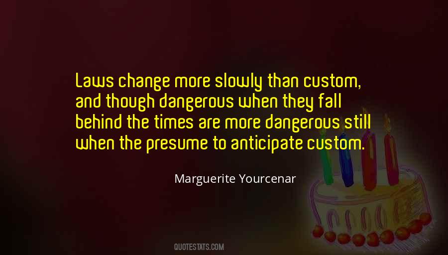 Quotes About Dangerous Times #900779