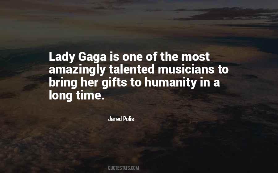 Quotes About Gaga #1470892