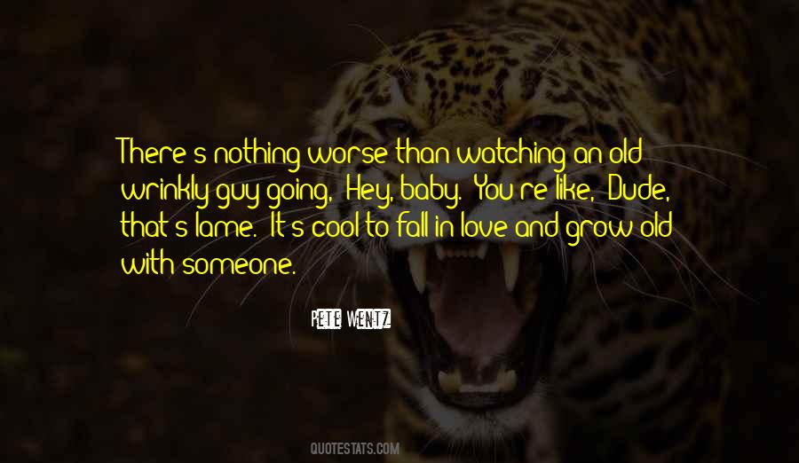 Quotes About Watching Someone Grow #1565040