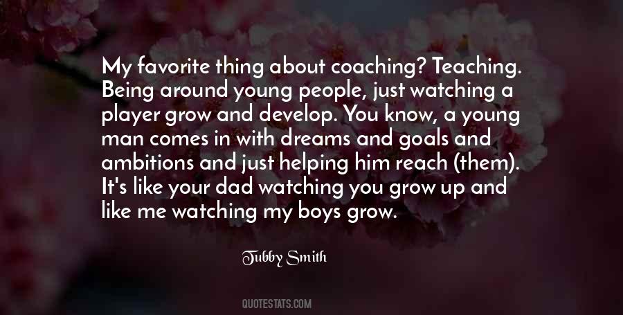 Quotes About Watching Someone Grow #373503