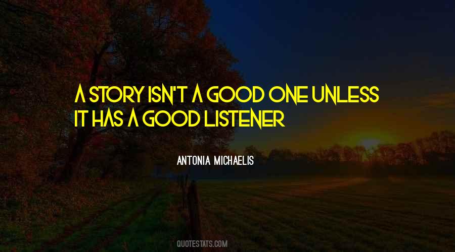 A Good Listener Quotes #1616743