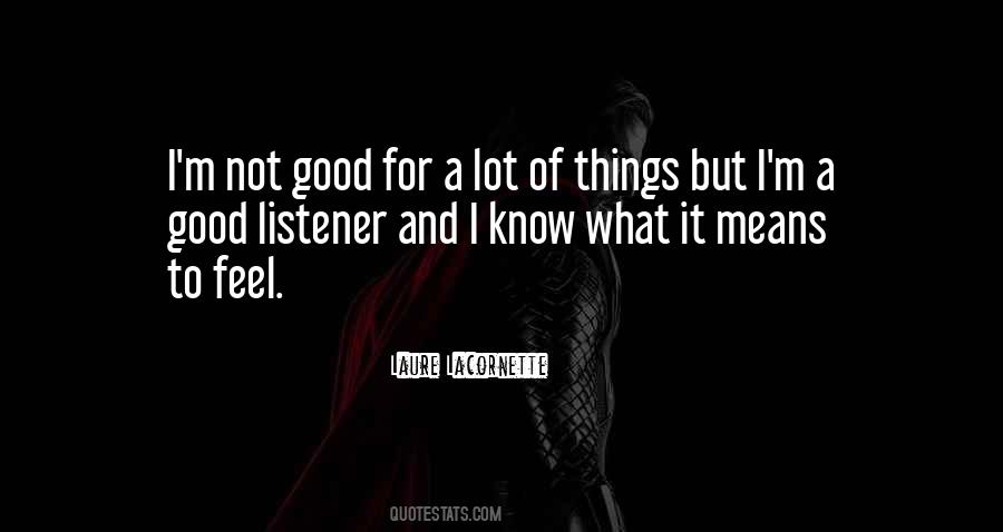 A Good Listener Quotes #908608