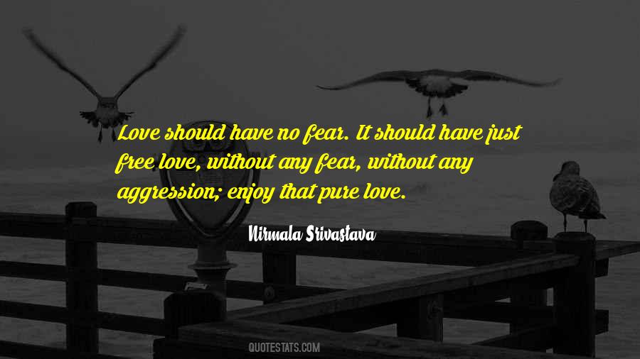 Quotes About Love Without Fear #546983