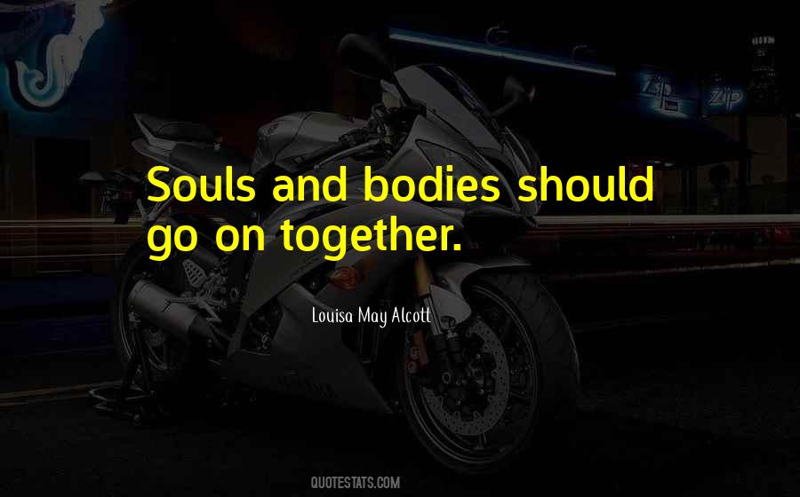 Quotes About Souls And Bodies #1825227