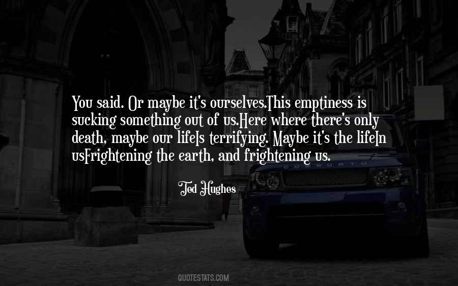 Emptiness Is Quotes #1598991