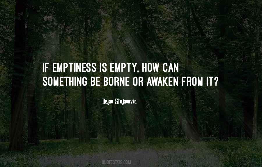 Emptiness Is Quotes #499725