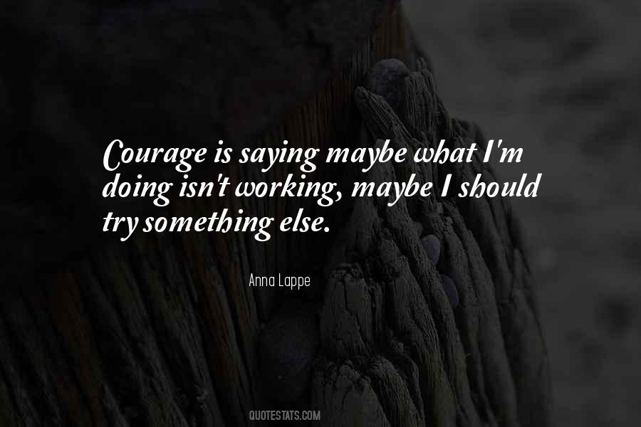 What Courage Is Quotes #319875