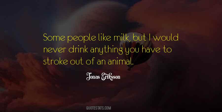 Drink Milk Quotes #1341976
