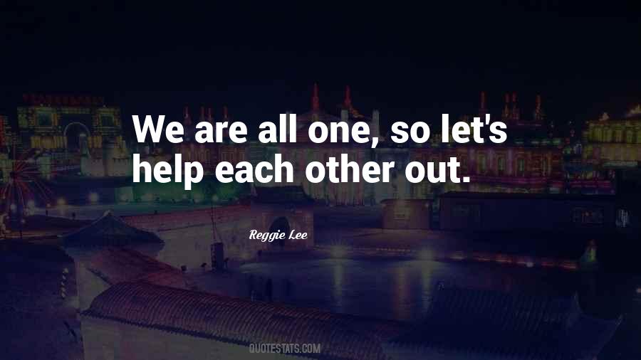 Quotes About We Are All One #389897