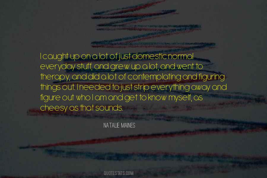 Quotes About Figuring Things Out #1420390