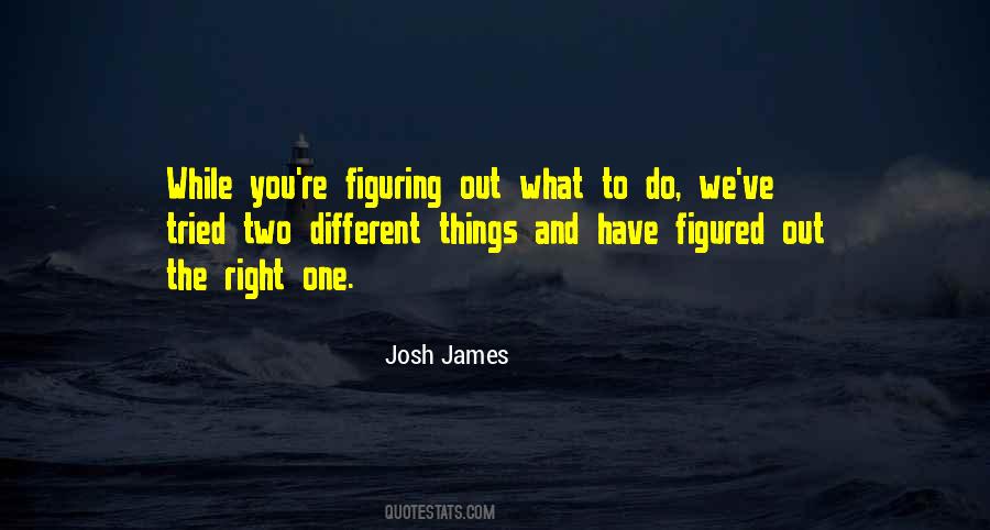 Quotes About Figuring Things Out #1743322