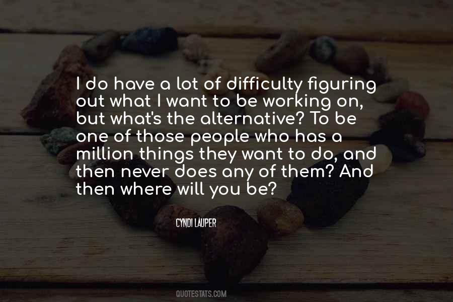 Quotes About Figuring Things Out #274975