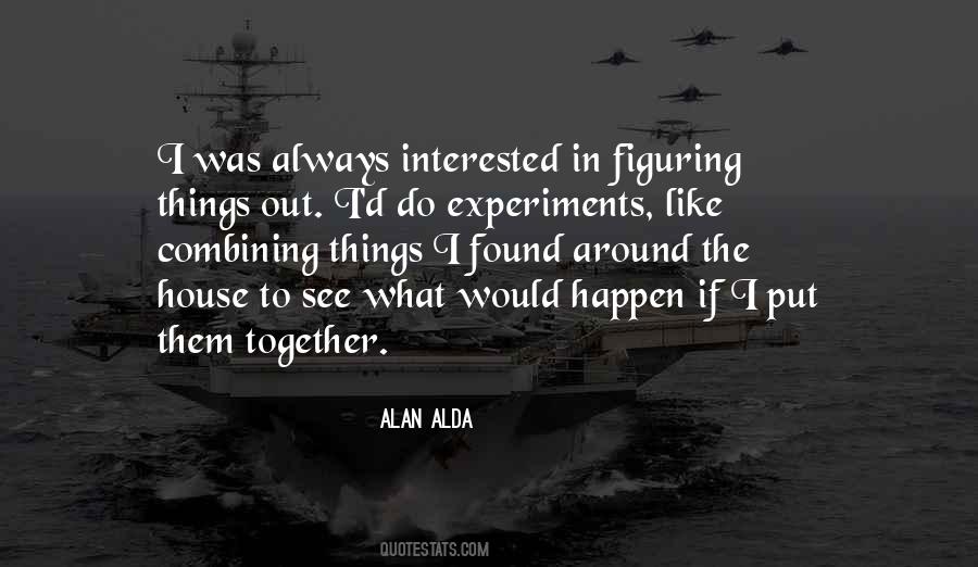 Quotes About Figuring Things Out #948013