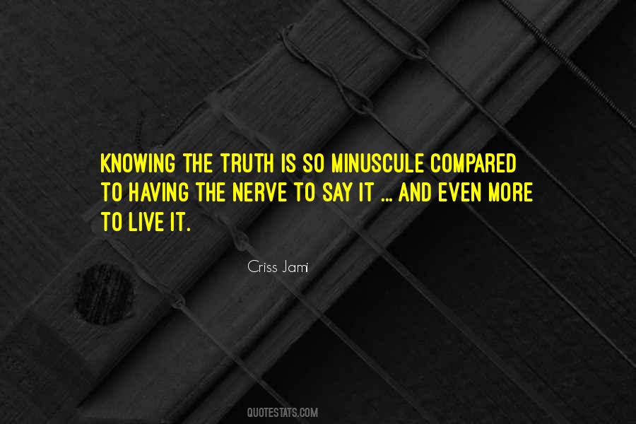 Quotes About Knowing The Truth #1692810