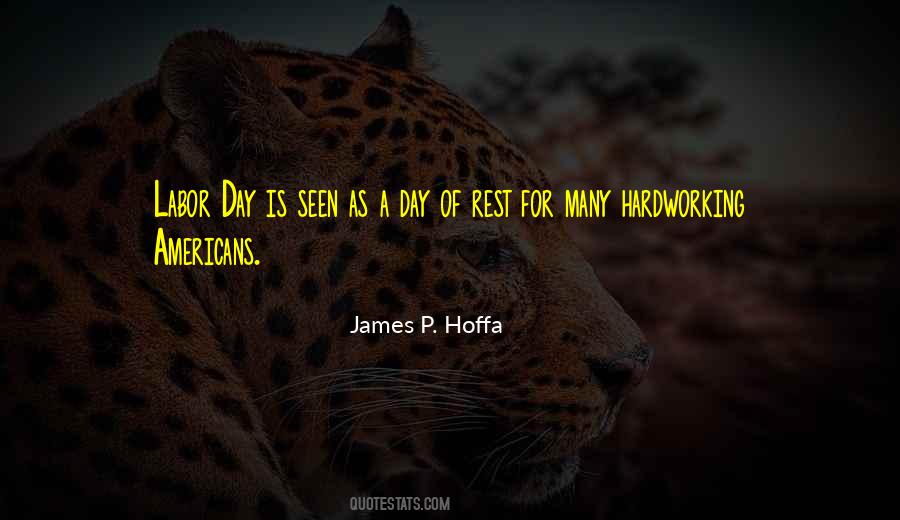 Quotes About Labor Day #448628 Quotes About Labor Day #448628