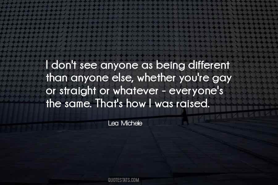 Quotes About Not Being The Same As Everyone Else #325362