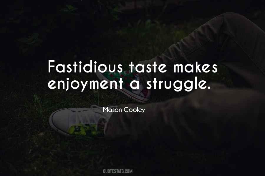 Quotes About Fastidious #1389177