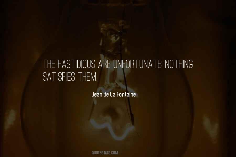 Quotes About Fastidious #197917