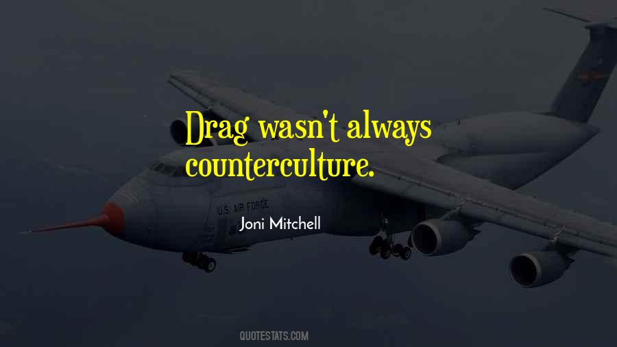 Quotes About Counterculture #521756