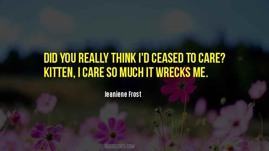 Quotes About You Think I Care #278057