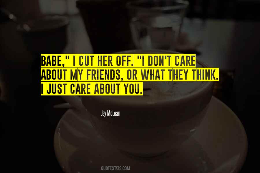 Quotes About You Think I Care #310551