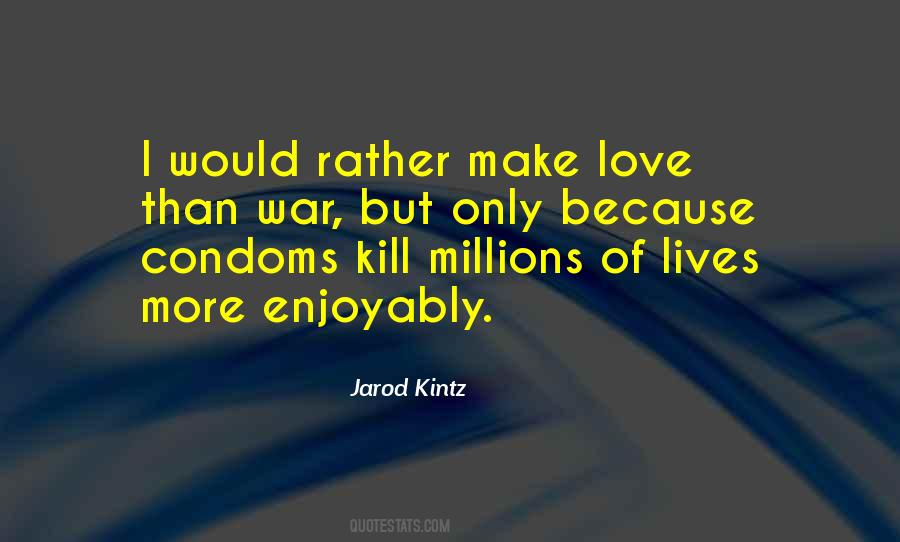 Quotes About Make Love Not War #1065596