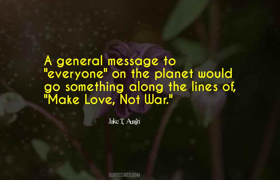 Quotes About Make Love Not War #1127698