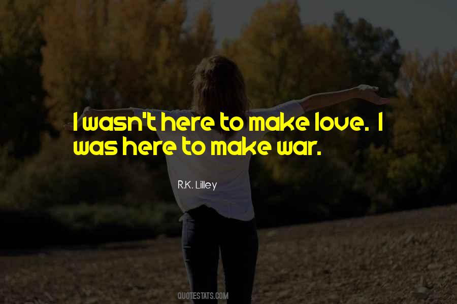 Quotes About Make Love Not War #1405874