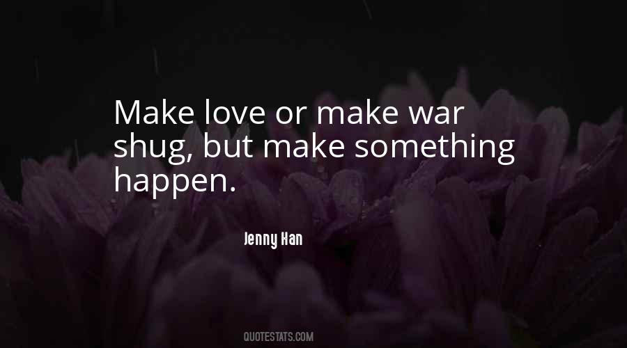Quotes About Make Love Not War #1624583