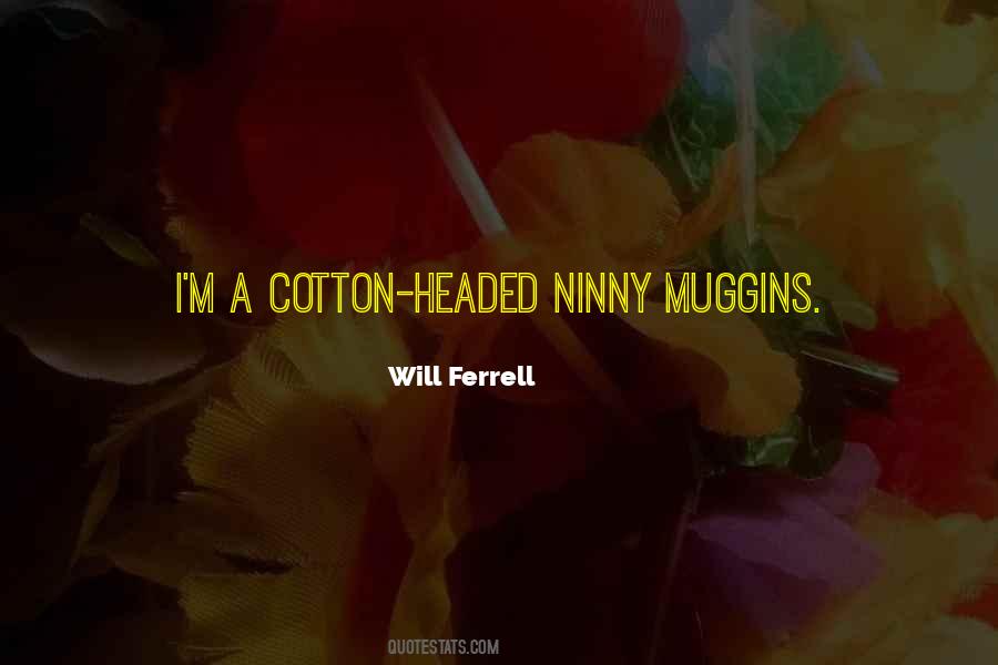 Quotes About Cotton #314799 Quotes About Cotton #314799