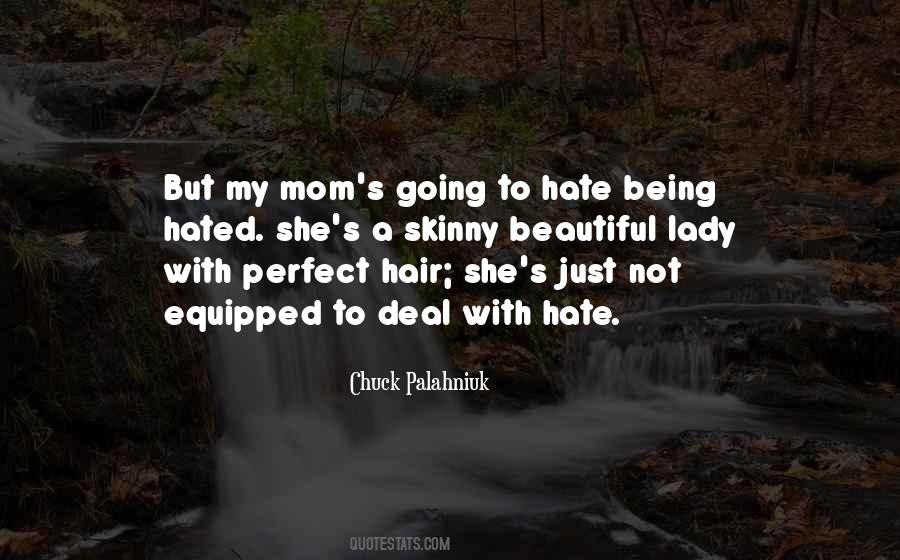 Quotes About Being Hated #624735