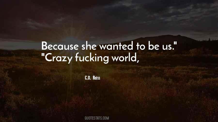 Quotes About Our Crazy World #19778