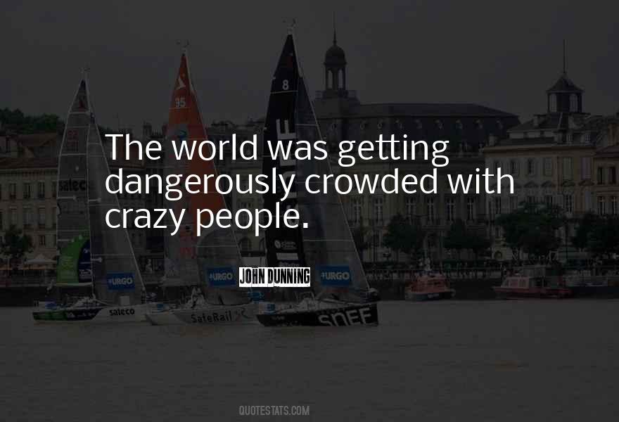 Quotes About Our Crazy World #204408