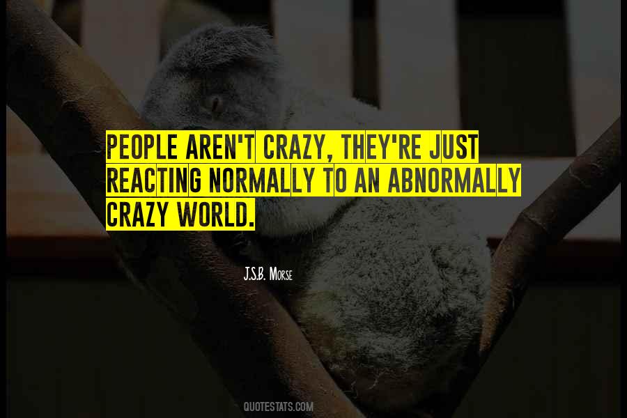 Quotes About Our Crazy World #40261