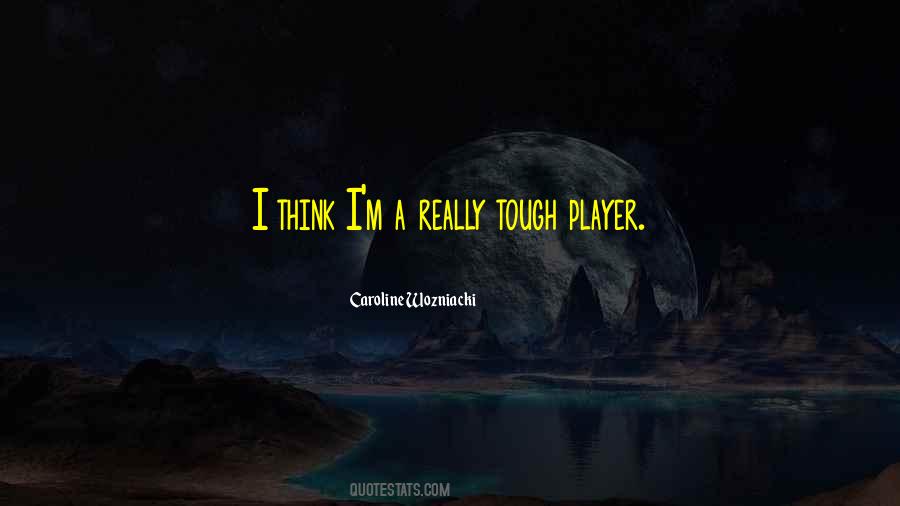 Quotes About Tough #1861624