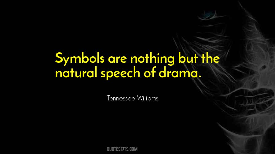 Quotes About Speech And Drama #1030132