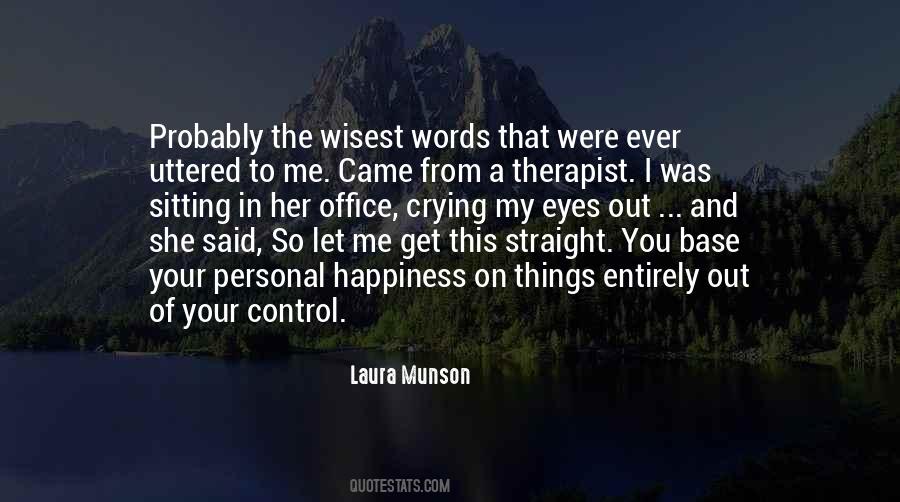 Quotes About Out Of Your Control #1817319