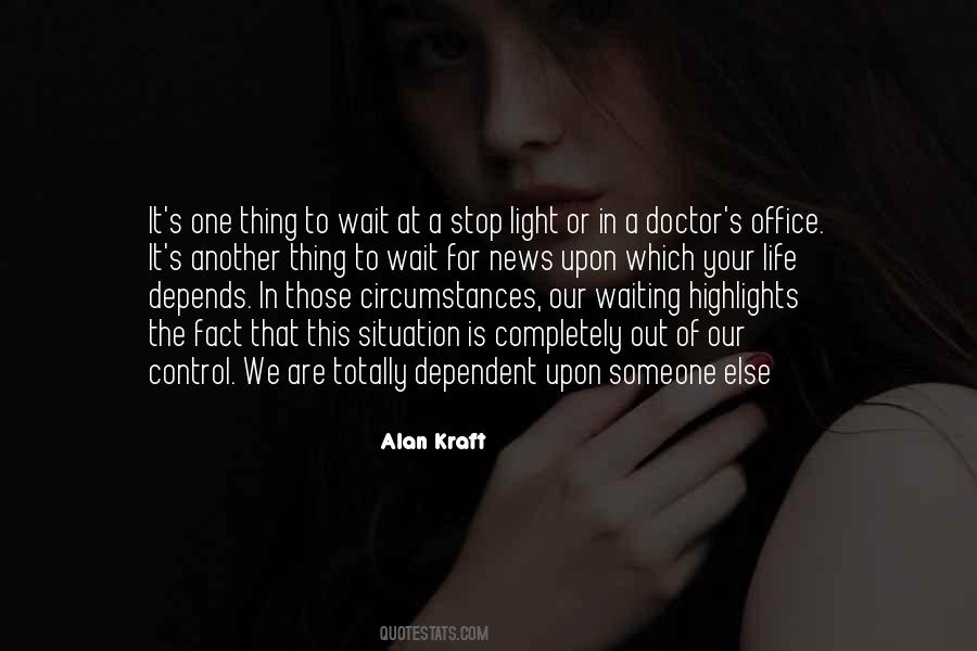 Quotes About Out Of Your Control #939469