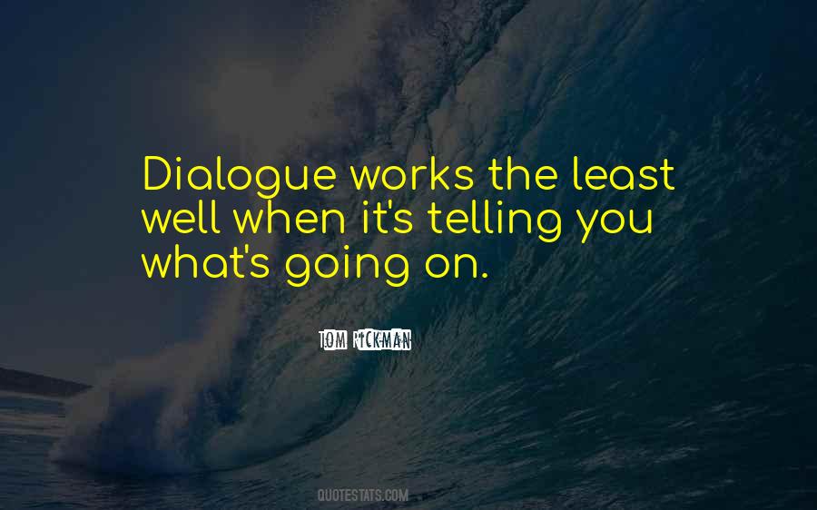 Quotes About Dialogue #1739384