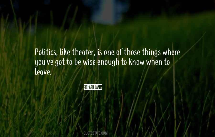 Quotes About Theater And Politics #756148