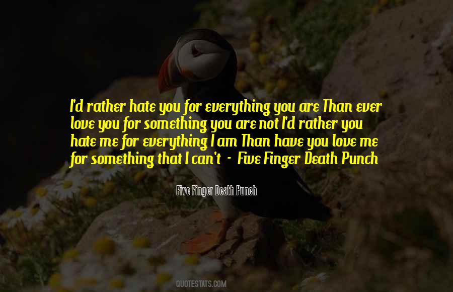 Quotes About Hate You #1204918
