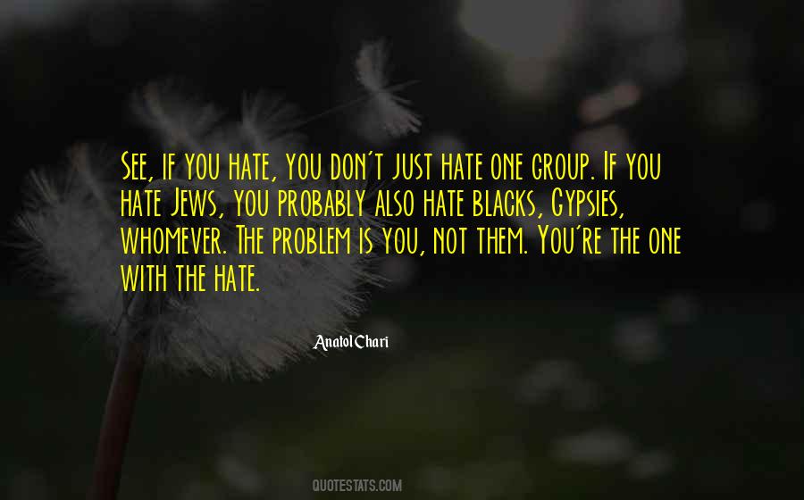 Quotes About Hate You #1425732