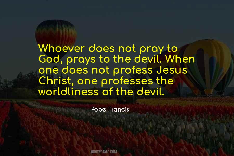 Jesus Prays Quotes #1654435