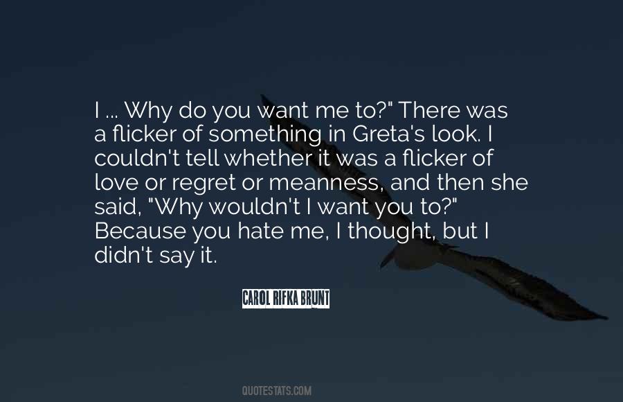 Quotes About Why You Hate Me #1198261