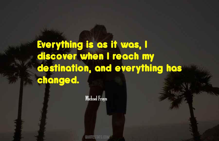 Quotes About Everything Has Changed #1448333