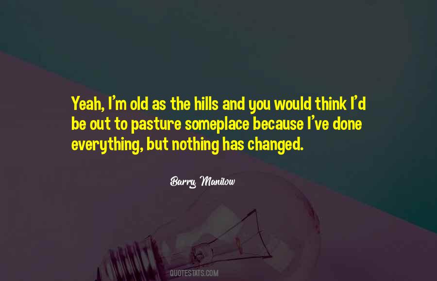 Quotes About Everything Has Changed #301619